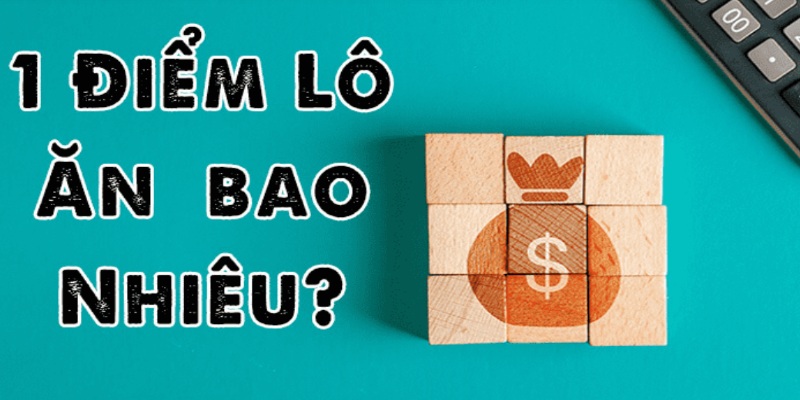 1 điểm lô bao nhiêu tiền? Mức thưởng khi cá cược 3 miền 