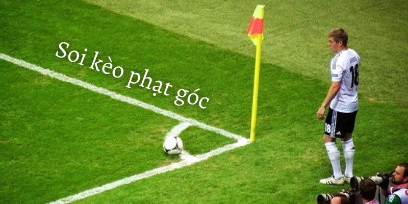 Soi kèo phạt góc đối với quả đầu tiên (First Corner) được nhiều người chọn lựa