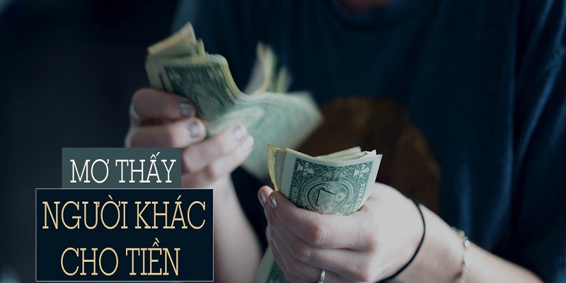 Nằm mơ thấy đàn ông cho tiền đánh số gì sẽ có nhiều may mắn?