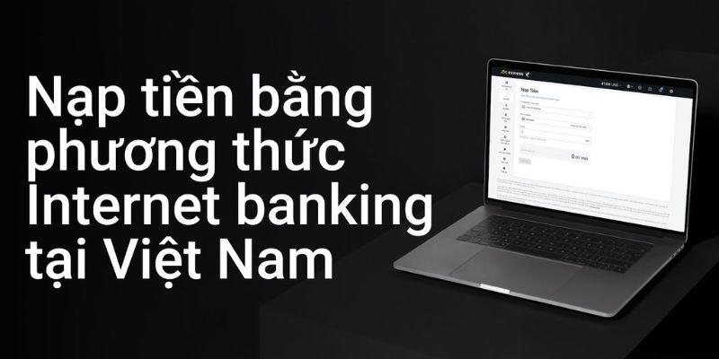 Điều kiện cần nhớ khi nạp tiền GO88 bằng internet banking