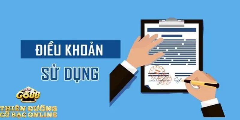 Điều khoản sử dụng mới nhất tại GO88 đưa ra rất kỹ càng 